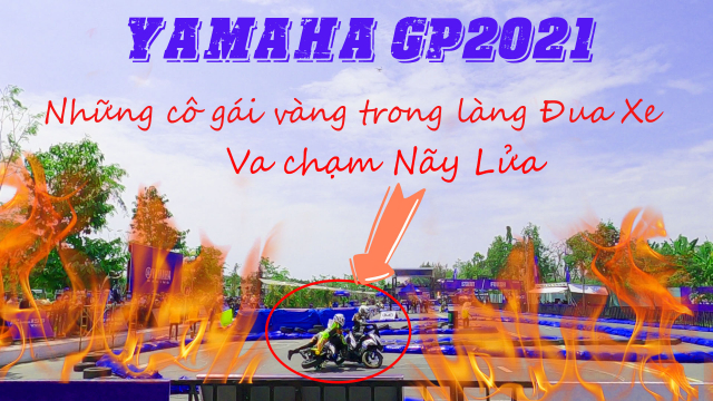 Giai dua xe Yamaha GP 2021 xuat hien nhieu bong hong va nhung man va cham nay lua